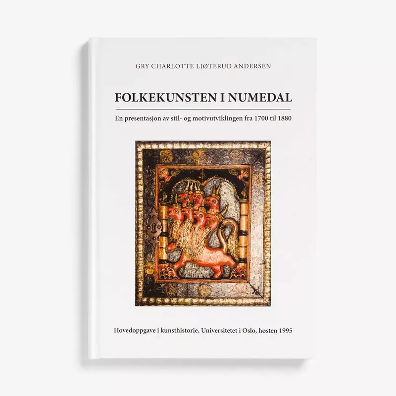 Folkekunsten i Numedal by Gry Charlotte Ljterud Andersen