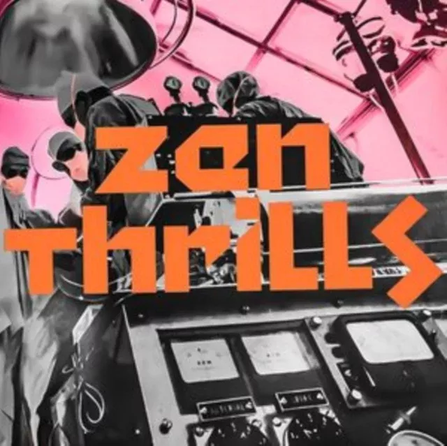 Zen Thrills